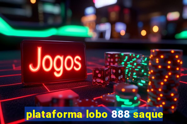 plataforma lobo 888 saque